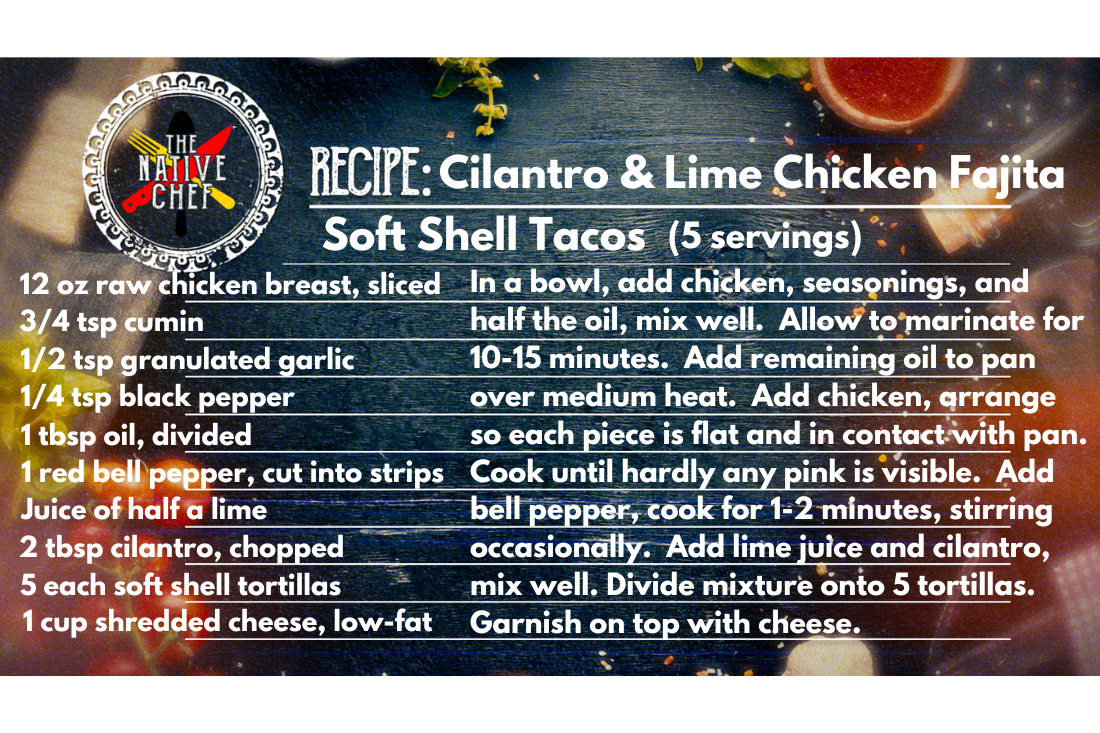 Cilantro Lime Chicken Fajita Soft Shell Tacos – The Native Chef graphic - Native Reach