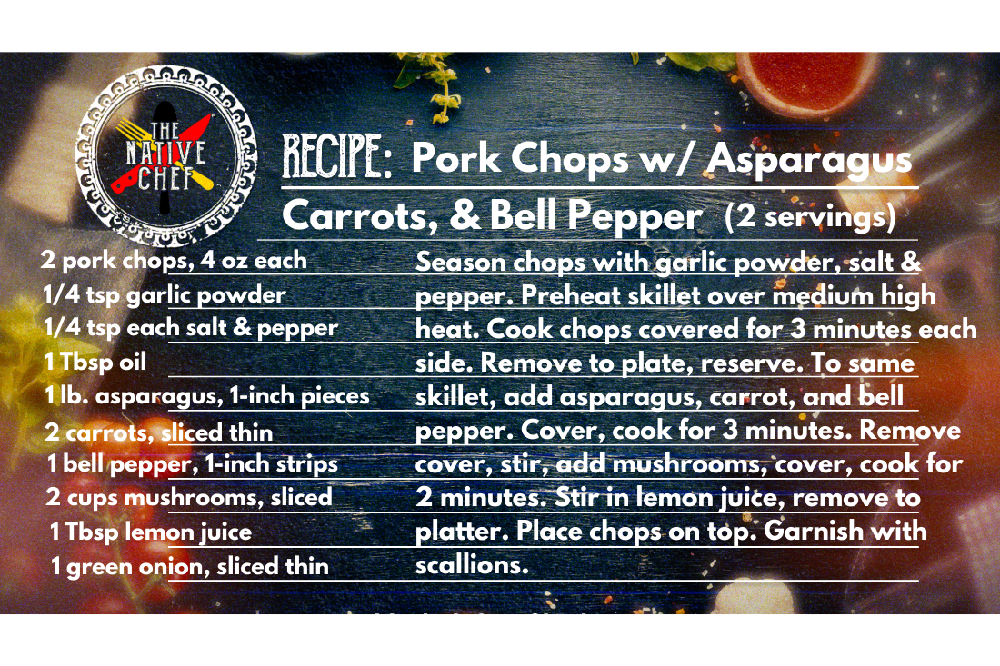 Pork Chops w Veggies – The Native Chef graphic - Native Reach