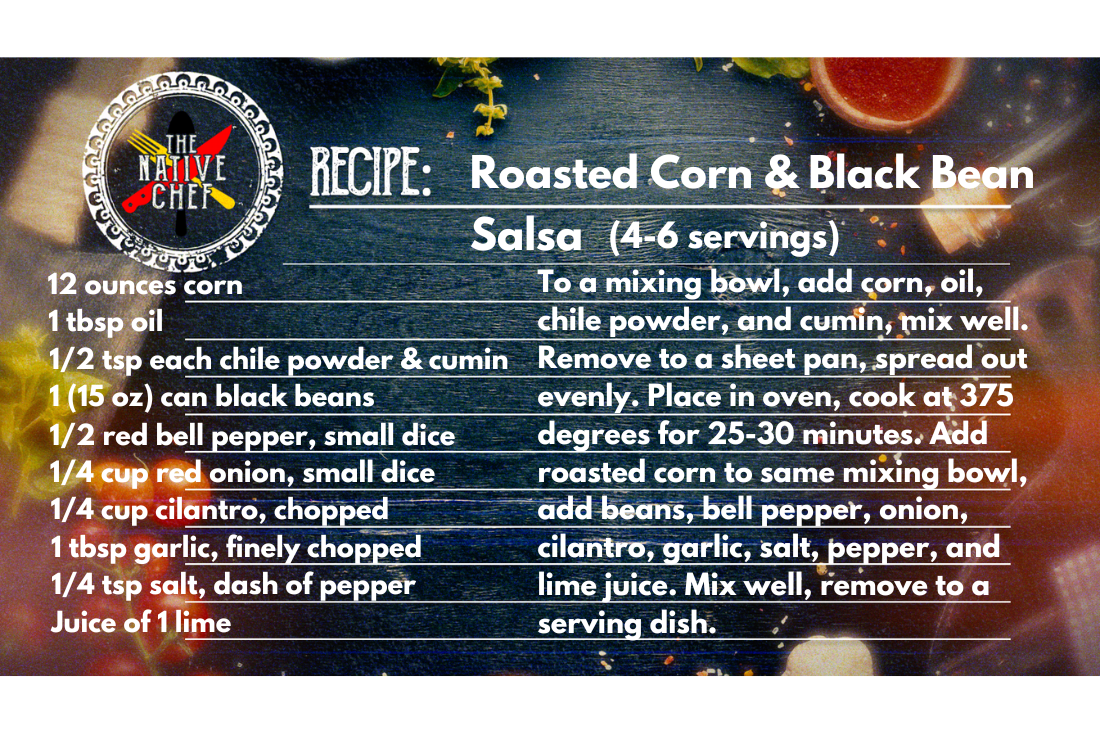 Roasted Corn & Black Bean Salsa – The Native Chef graphic - Native Reach